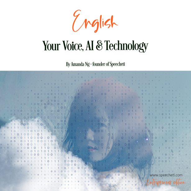 Your voice, Ai and Technology